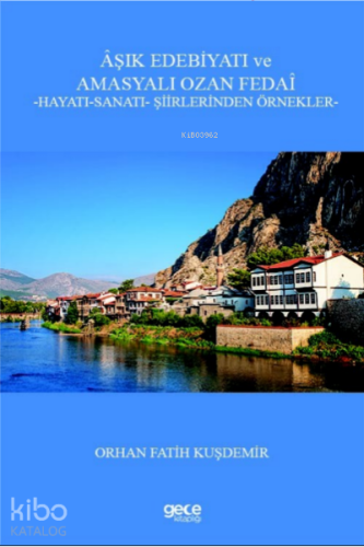 Âşık Edebiyatı ve Amasyalı Ozan Fedaî - Kitapiks.com