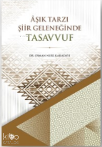 Aşık Tarzı Şiir Geleneği Tasavvuf - Kitapiks.com