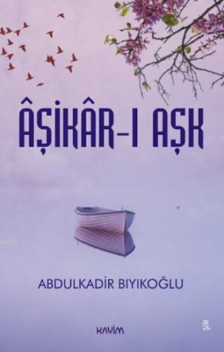 Aşikar-ı Aşk - Kitapiks.com