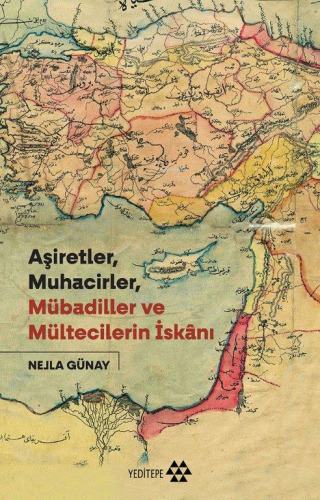 Aşiretler Muhacirler Mübadiller ve Mültecilerin İskanı - Kitapiks.com