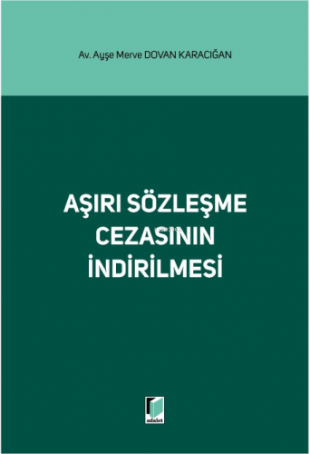 Aşırı Sözleşme Cezasının İndirilmesi - Kitapiks.com