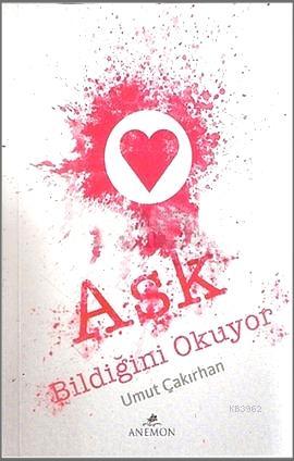 Aşk Bildiğini Okuyor - Kitapiks.com
