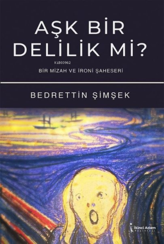 Aşk Bir Delilik Mi? Bir Mizah ve İroni Şaheseri - Kitapiks.com