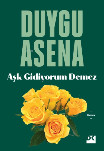 Aşk Gidiyorum Demez - Kitapiks.com