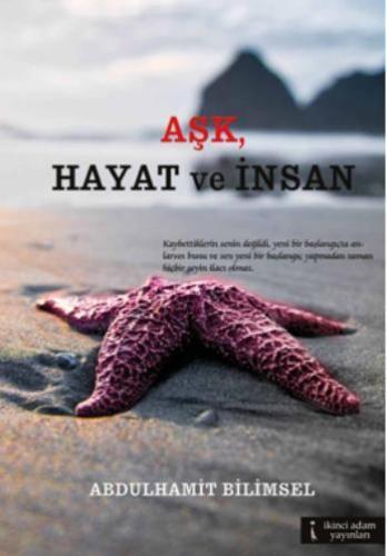 Aşk, Hayat ve İnsan - Kitapiks.com
