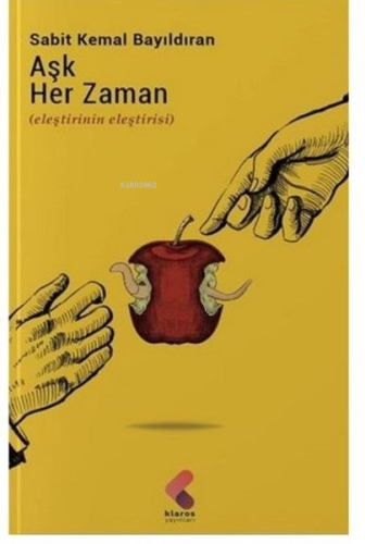 Aşk Her Zaman;Eleştirinin Eleştirisi - Kitapiks.com