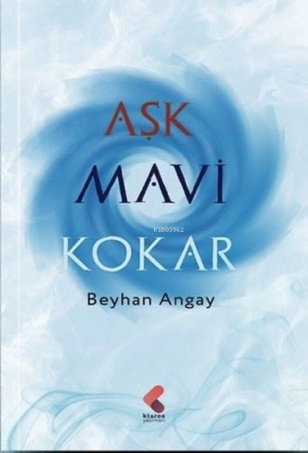 Aşk Mavi Kokar - Kitapiks.com