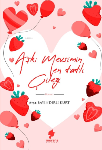 Aşk Mevsimin En Tatlı Çileği - Kitapiks.com