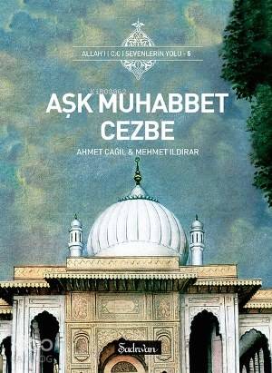 Aşk Muhabbet Cezbe - Kitapiks.com