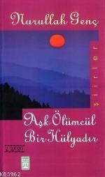 Aşk Ölümcül Bir Hülyadır - Kitapiks.com