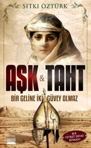 Aşk Ve Taht; Bir Geline İki Güvey Olmaz - Kitapiks.com