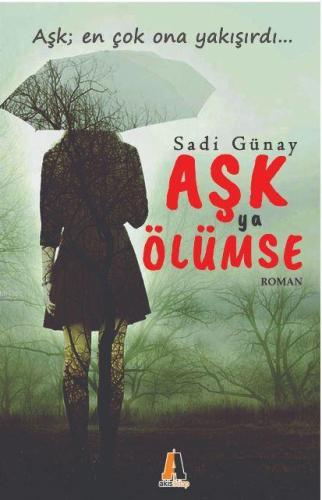 Aşk Ya Ölümse - Kitapiks.com