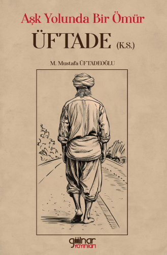 Aşk Yolunda Bir Ömür “Üftade” (K.S.) - Kitapiks.com