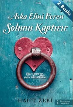 Aşka Elini Veren Solunu Kaptırır - Kitapiks.com