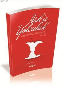 Aşka Yolculuk; Türkçe-İngilizce / Şiirler - Kitapiks.com