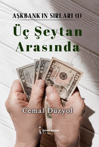 Aşkbank’ın Sırları (I) Üç Şeytan Arasında - Kitapiks.com