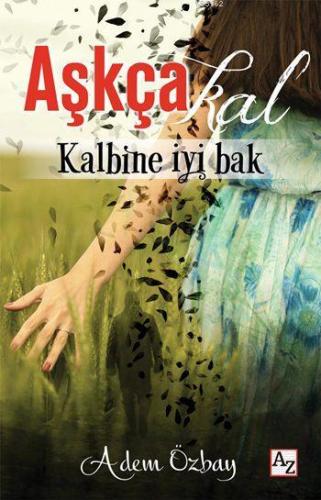 Aşkçakal; Kalbine İyi Bak - Kitapiks.com