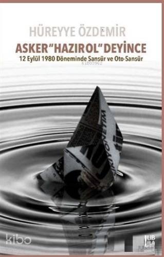 Asker Hazır Ol Diyince; 12 Eylül 1980 Döneminde Sansür ve Oto-Sansür -
