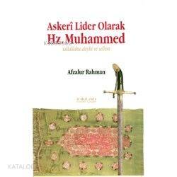 Askeri Lider Olarak Hz. Muhammed; Sallallahu Aleyhi ve Sellem - Kitapi