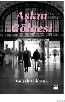 Aşkın Gölgesi - Kitapiks.com