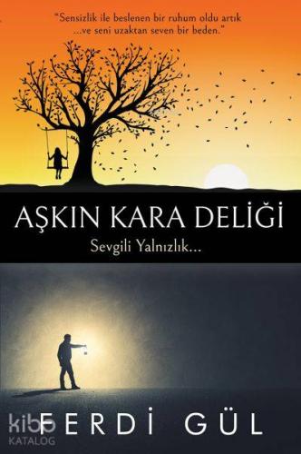 Aşkın Kara Deliği; Sevgili Yalnızlık - Kitapiks.com