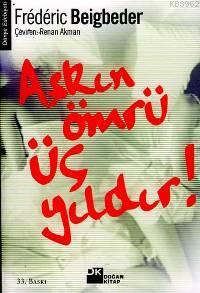 Aşkın Ömrü Üç Yıldır - Kitapiks.com