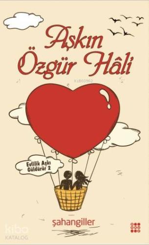 Aşkın Özgür Hali; Evlilik Aşkı Güldürür 2 - Kitapiks.com