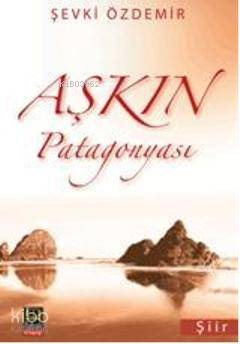 Aşkın Patagonyası - Kitapiks.com