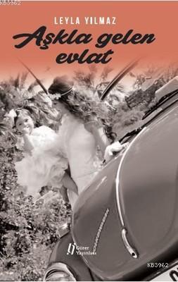 Aşkla Gelen Evlat - Kitapiks.com