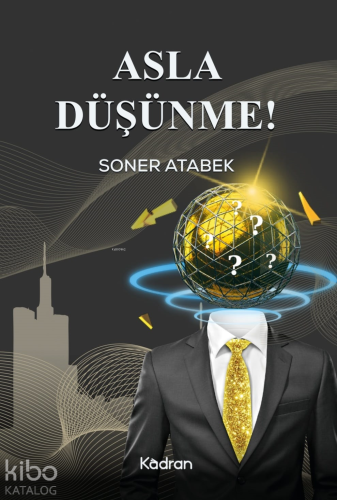 Asla Düşünme! - Kitapiks.com