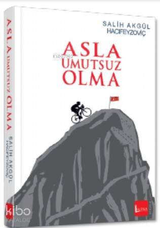 Asla Umutsuz Olma - Kitapiks.com