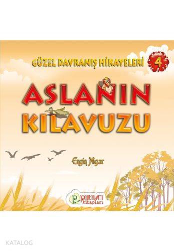 Aslanın Klavuzu; Güzel Davranış Hikayeleri - 4 - Kitapiks.com