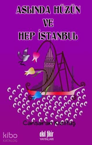 Aslında Hüzün ve Hep İstanbul - Kitapiks.com