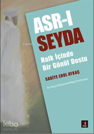 Asr-ı Seyda; Halk İçinde Bir Gönül Dostu - Kitapiks.com