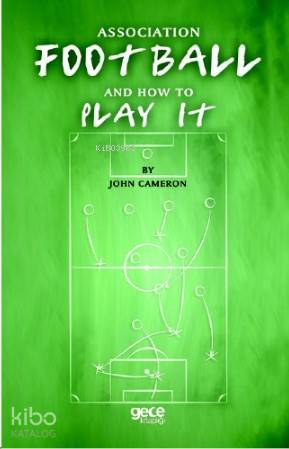 Association Football And How To Play It - Kitapiks.com