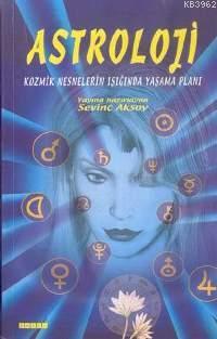 Astroloji; Kozmik Nesnelerin Işığında - Kitapiks.com