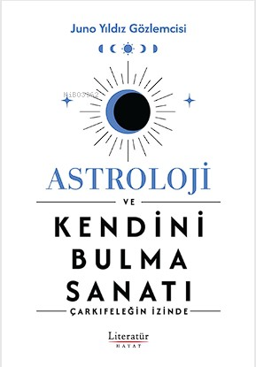 Astroloji ve Kendini Bulma Sanatı - Kitapiks.com