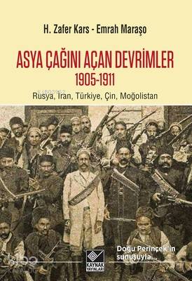 Asya Çağını Açan Devrimler 1905-1911 - Kitapiks.com