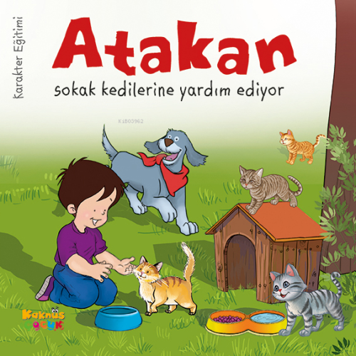 Atakan Sokak Kedilerine Yardım Ediyor - Kitapiks.com