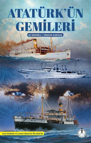 Atatürk’ün Gemileri - Kitapiks.com