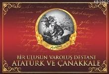 Atatürk ve Çanakkale; Bir Ulusun Varoluş Destanı - Kitapiks.com