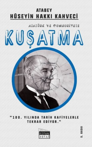 Atatürk ve Cumhuriyete Kuşatma - Kitapiks.com