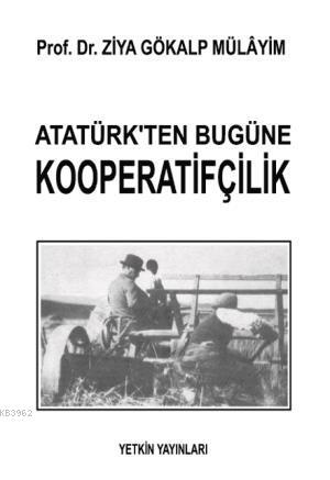 Atatürk'ten Bugüne Kooperatifçilik - Kitapiks.com
