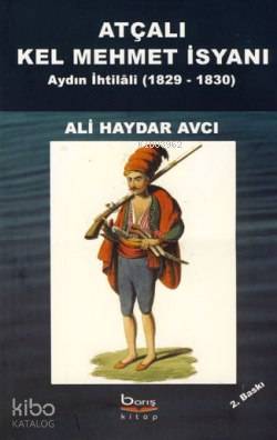 Atçalı Kel Mehmet İsyanı - Aydın İhtilâli 1829-1830 - Kitapiks.com