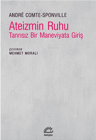 Ateizmin Ruhu ;Tanrısız Bir Maneviyata Giriş - Kitapiks.com
