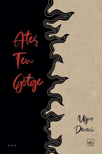 Ateş Ten Gölge - Kitapiks.com