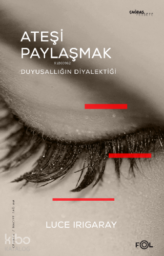 Ateşi Paylaşmak –Duyusallığın Diyalektiği– - Kitapiks.com