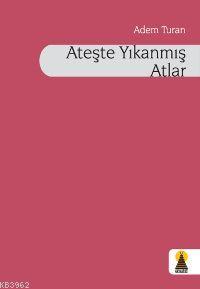 Ateşte Yıkanmış Atlar - Kitapiks.com