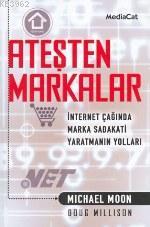 Ateşten Markalar; İnternet Çağında Marka Sadakati Yaratmanın Yolları -