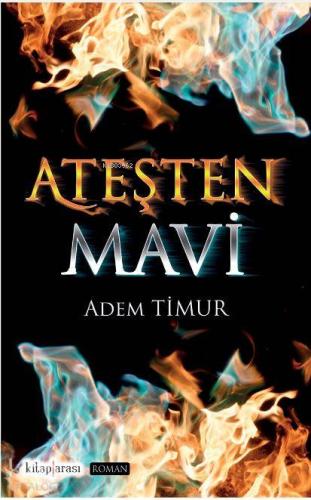 Ateşten Mavi - Kitapiks.com